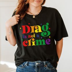 drag is not a crime t-shirt, lgbtq rights sweatshirt, support drag in tenesssee longsleeve, pro drag queen hoodie gift f