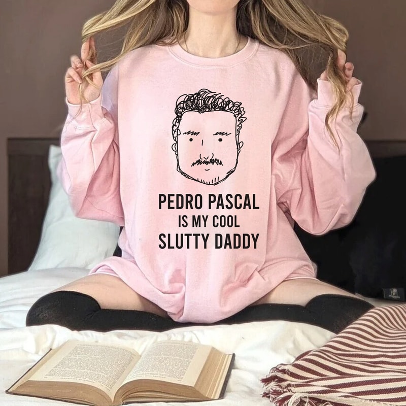 Funny Pedro Pascal is Cool Slutty Daddy Sweatshirt, Pedro Pascal T-Shirt, LongSleeve, Hoodie Gifts for Fans - 3.jpg