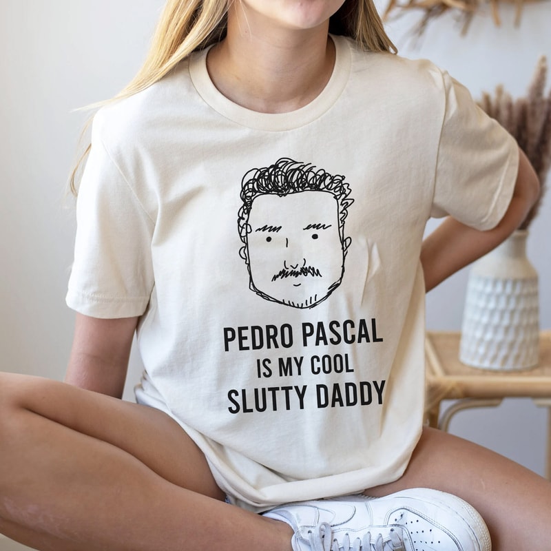 Funny Pedro Pascal is Cool Slutty Daddy Sweatshirt, Pedro Pascal T-Shirt, LongSleeve, Hoodie Gifts for Fans - 4.jpg