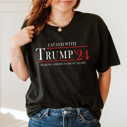 i stand with trump tshirt, make american great again sweatshirt, free trump hoodie, donald trump not guilty longsleeve