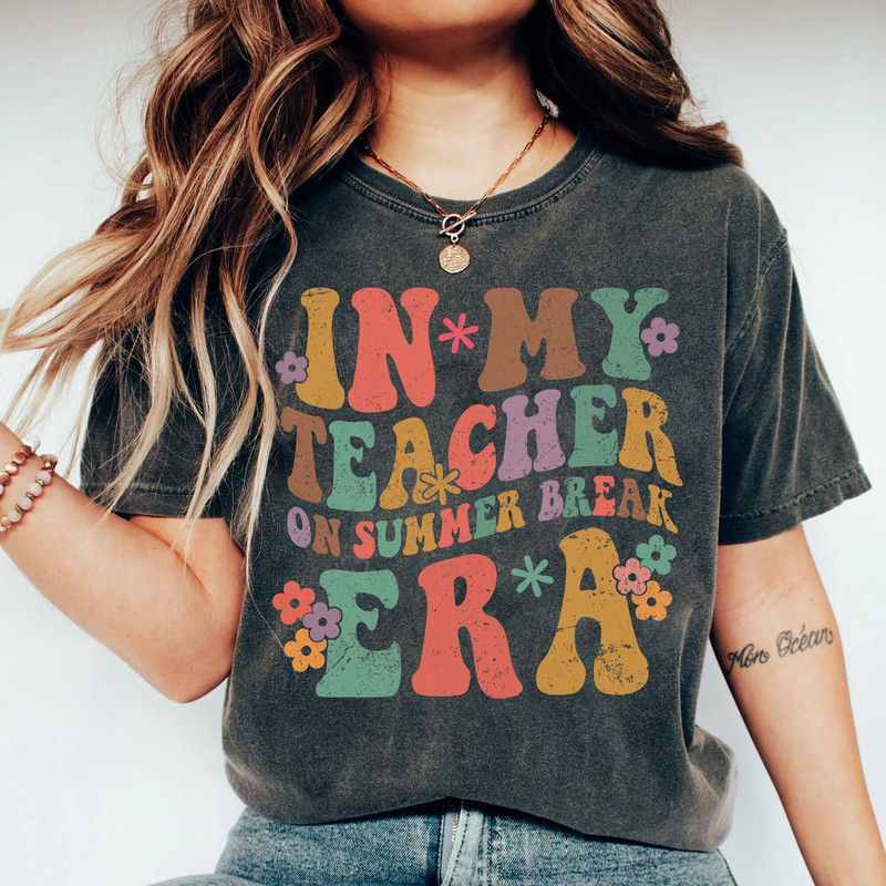 In my Teacher on Summer Break Era T-shirt Gift for Teacher, Swiftie Teacher Sweatshirt, Teacher Off Duty T-shirt - 2.jpg