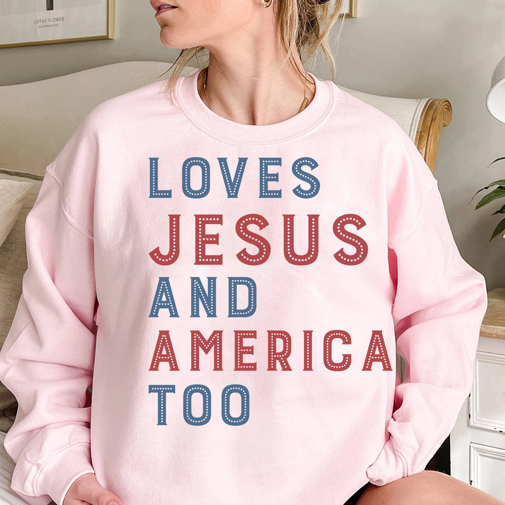 Loves Jesus and America Too Shirt, Patriotic Christian Shirt, Independence Day Shirt, USA Shirt, Red White and Blue Shirt - 3.jpg