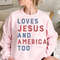Loves Jesus and America Too Shirt, Patriotic Christian Shirt, Independence Day Shirt, USA Shirt, Red White and Blue Shirt - 3.jpg