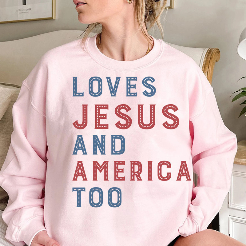 Loves Jesus and America Too Shirt, Patriotic Christian Shirt, Independence Day Shirt, USA Shirt, Red White and Blue Shirt - 3.jpg