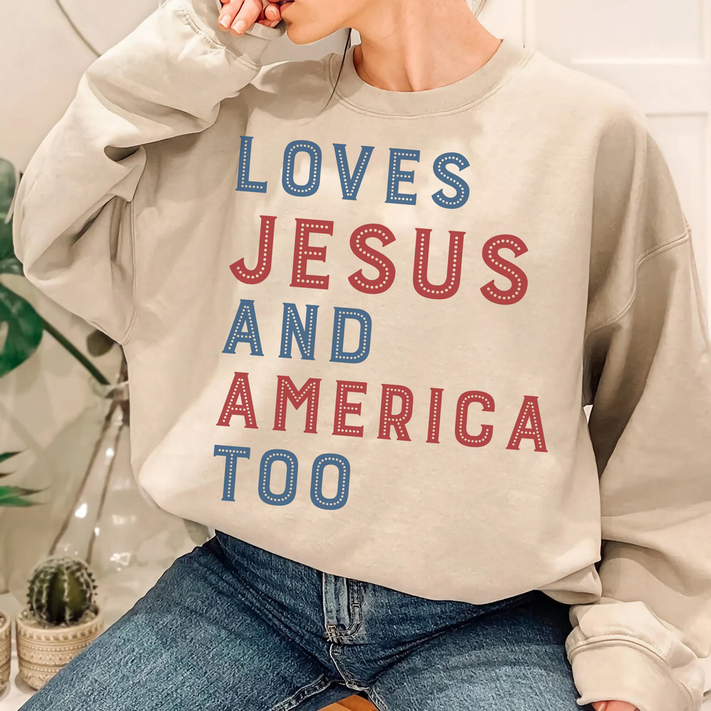 Loves Jesus and America Too Shirt, Patriotic Christian Shirt, Independence Day Shirt, USA Shirt, Red White and Blue Shirt - 4.jpg