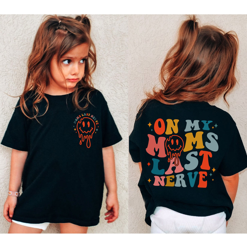 On My Moms Last Nerve T-Shirt, Mother's Day Sweatshirt, Smiley LongSleeve, Mama Hoodie Mom Gifts - 5.jpg