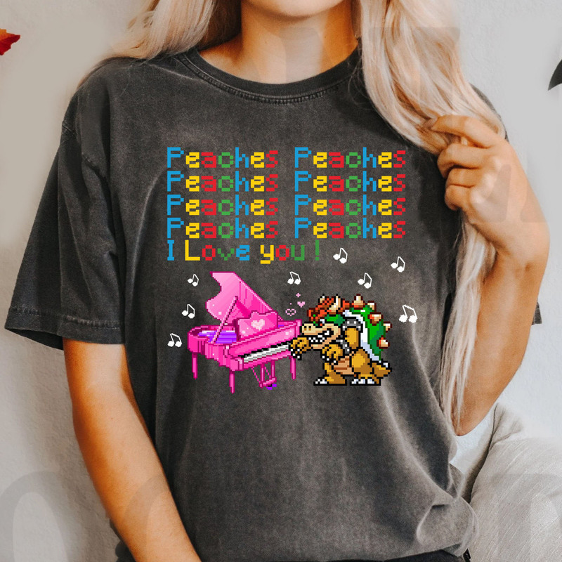 Peaches song T-Shirt, Cartoon Tee, Bowser peaches Shirt, Bowser piano Sweatshirt, Princess Peach Shirt - 1.jpg