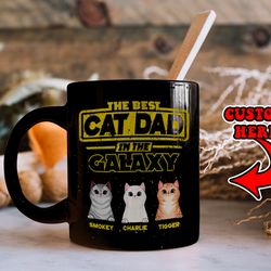Personalized Best Cat Dad In The Galaxy Mug, Custom Cat Name Mug For Cat Dad, Cat Dad Mug, Fathers Day Mug Gift For Cat