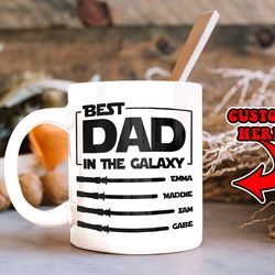 Personalized Best Dad In The Galaxy Mug Fathers Day Gift Names Lightsabers Mug Star Wars Mug Gift from Son & Daughter