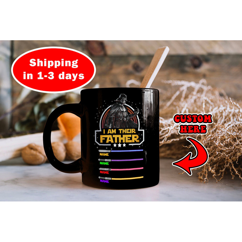 Personalized I Am Their Father Mug, Star Wars Father Mug, Fathers Day Gift, Custom Dad Mug, Custom Names Lightsabers Mug, Star War Dad Mugs - 1.jpg