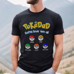 personalized pokedad shirt fathers day gifts, pokemon cartoon shirt, gamer daddy tee gift from son and daughter