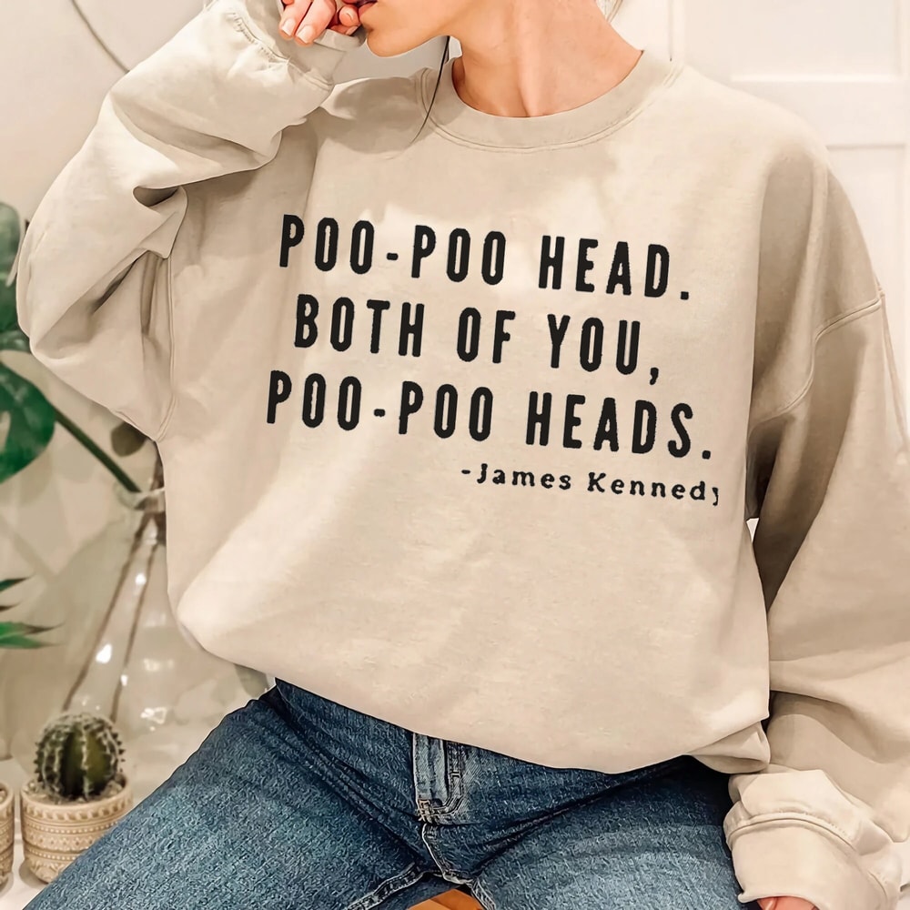 Poopoo Head both of you Poo Poo Head Shirt, James Kennedy T-Shirt, Funny Vander pump Sweatshirt - 5.jpg