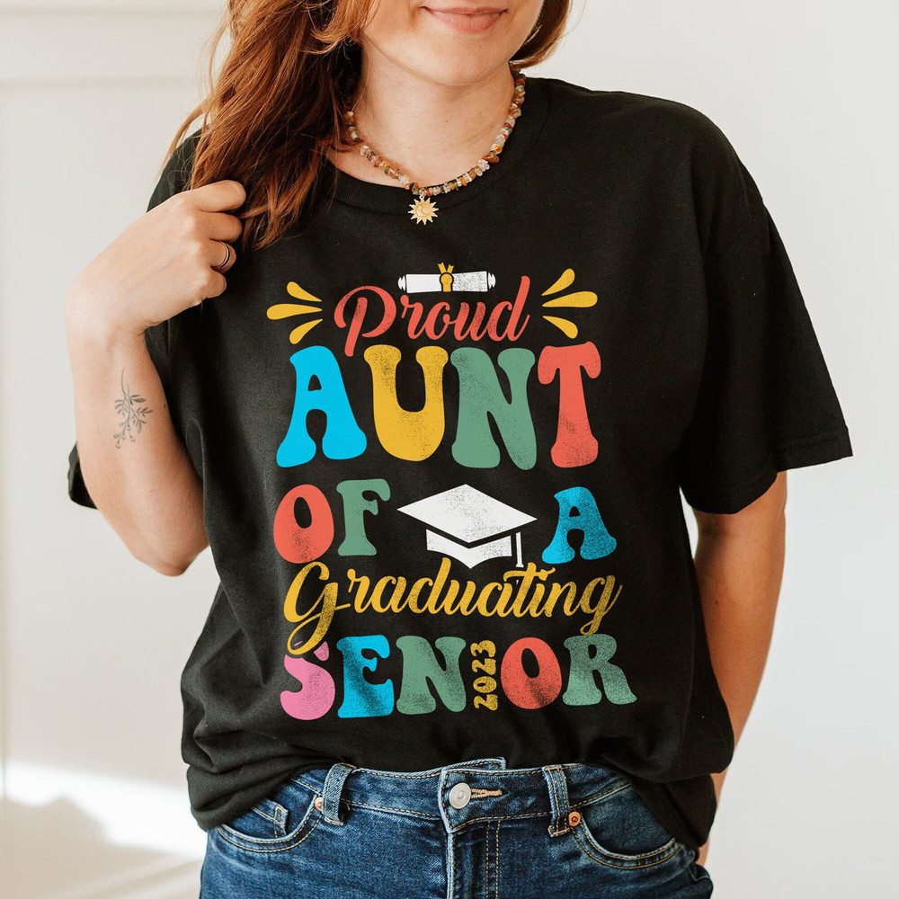 Proud aunt Of A 2023 Graduate shirt, A Class Of 2023 Graduate T-shirt, Gift For Aunt of A 2023 , Auntie Graduate Crewneck sweatshirt - 1.jpg