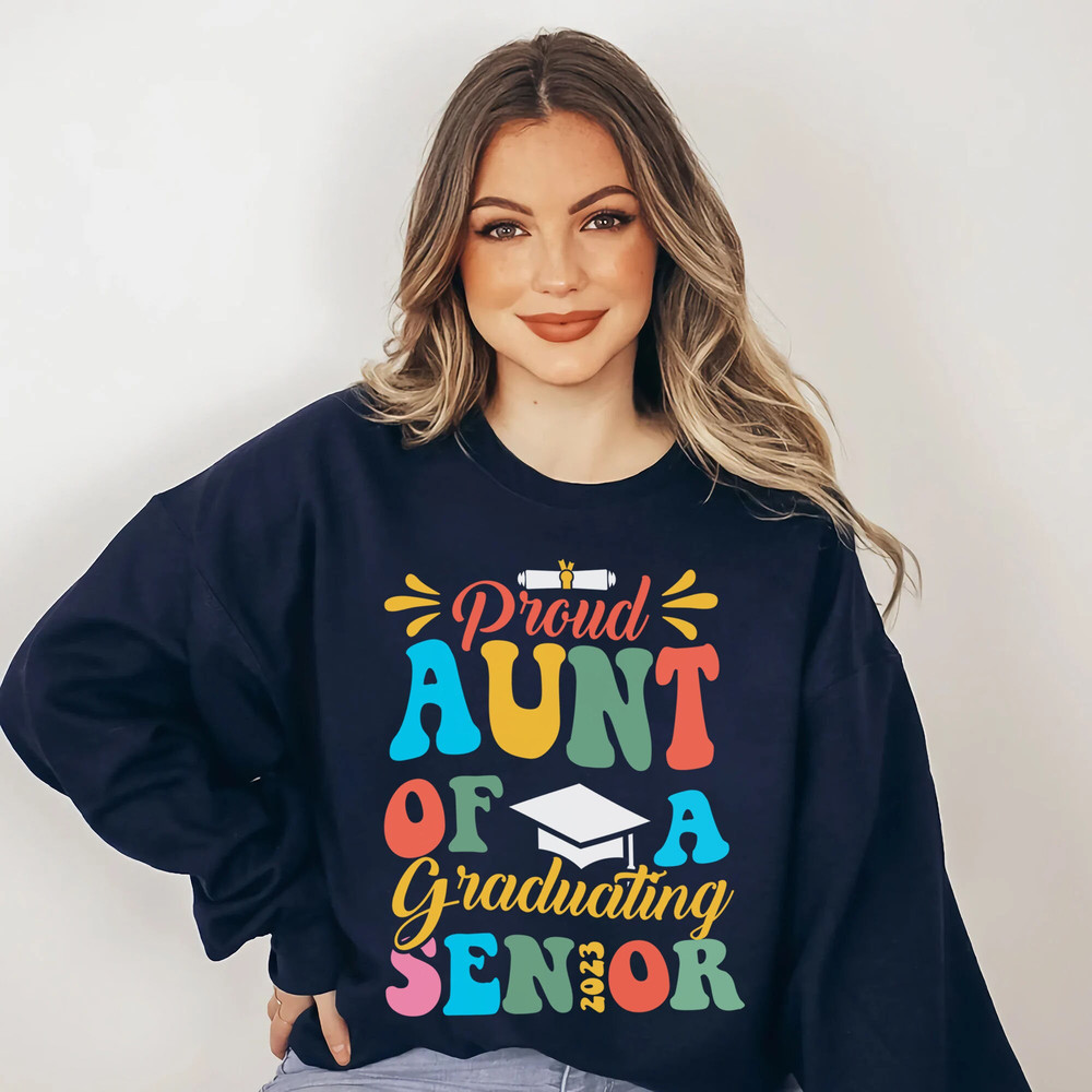 Proud aunt Of A 2023 Graduate shirt, A Class Of 2023 Graduate T-shirt, Gift For Aunt of A 2023 , Auntie Graduate Crewneck sweatshirt - 4.jpg