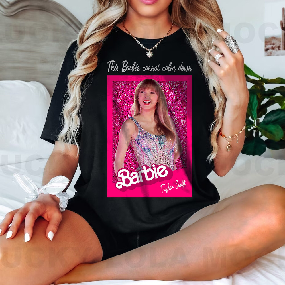 Taylor Barbie 2023 Shirt  This Barbie Is Not Calm Down Shirt  Gildan Shirt - 3.jpg