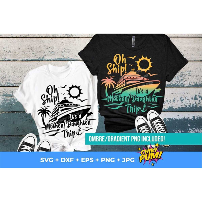 MR-68202319058-aw-ship-its-a-mother-daughter-trip-svg-cruise-ship-svg-image-1.jpg