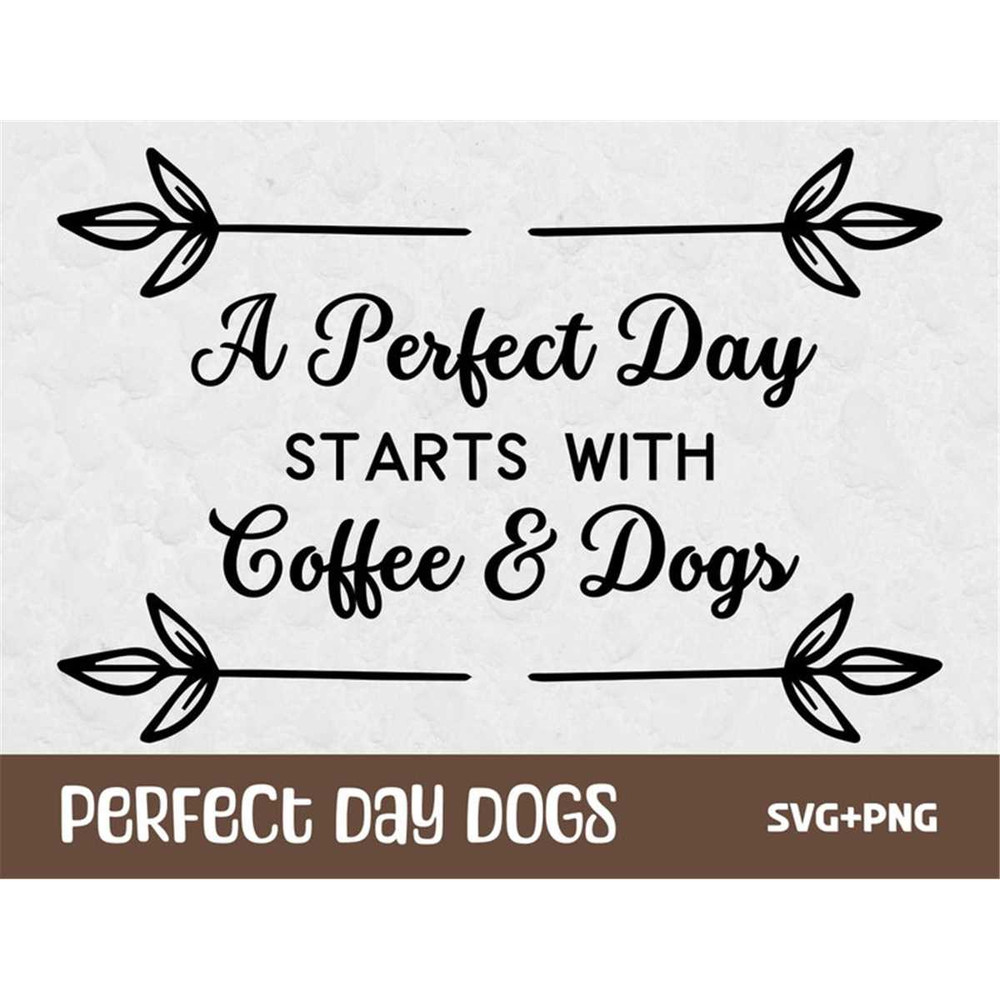 MR-68202319139-a-perfect-day-starts-with-coffee-and-dogs.jpg