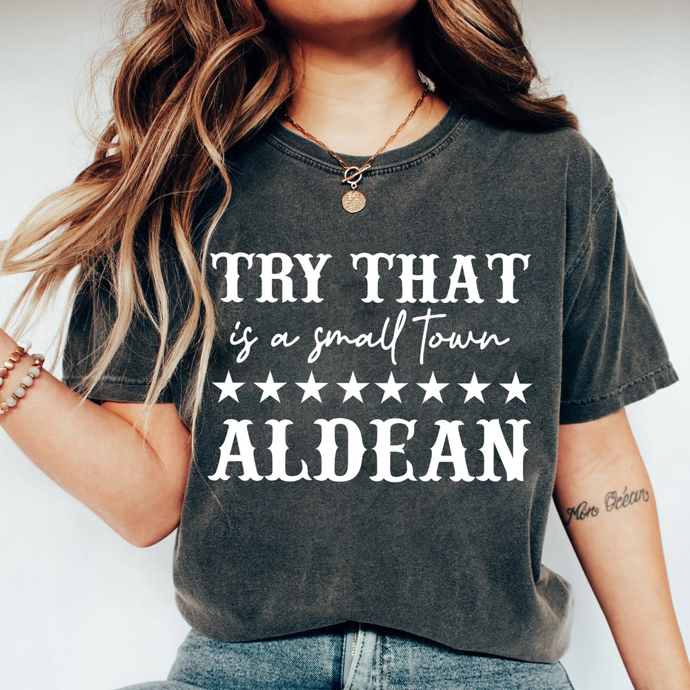 Team Aldean T-Shirt Western Cowboy Shirt Try That In A Small Town Shirt - 1.jpg