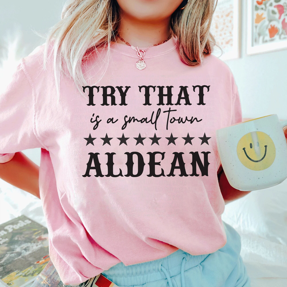 Team Aldean T-Shirt Western Cowboy Shirt Try That In A Small Town Shirt - 4.jpg