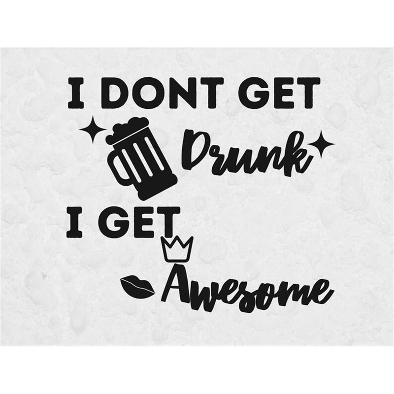 MR-68202321535-i-dont-get-drunk-svg-drink-svg-svg-files-for-cricut-image-1.jpg