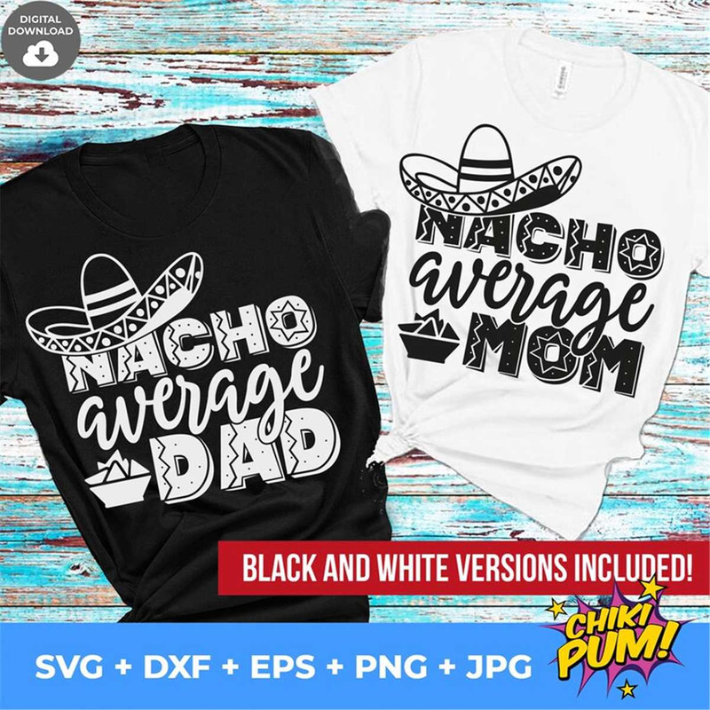 MR-682023213357-nacho-average-mom-and-dad-svg-nacho-average-mom-svg-nacho-image-1.jpg