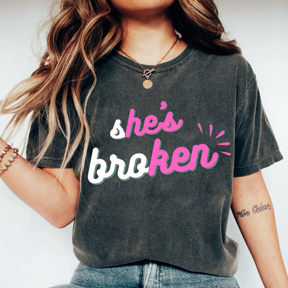 She's Broken Shirt  Barbie And Ken Shirt  Funny Barbie Ken Movie Shirt - 1.jpg