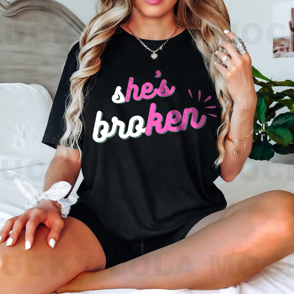 She's Broken Shirt  Barbie And Ken Shirt  Funny Barbie Ken Movie Shirt - 2.jpg