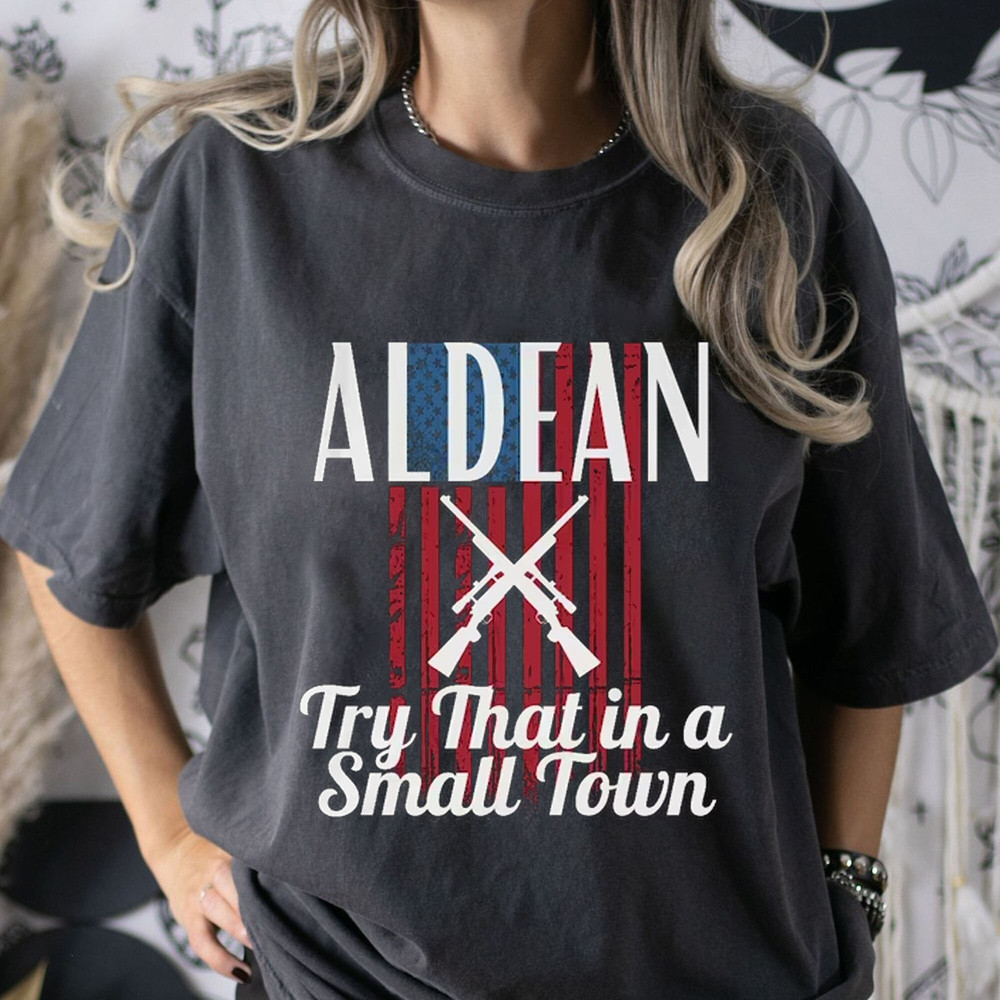 Try That In A Small Town - Ason Aldean Shirt Country Music Shirt - 2.jpg