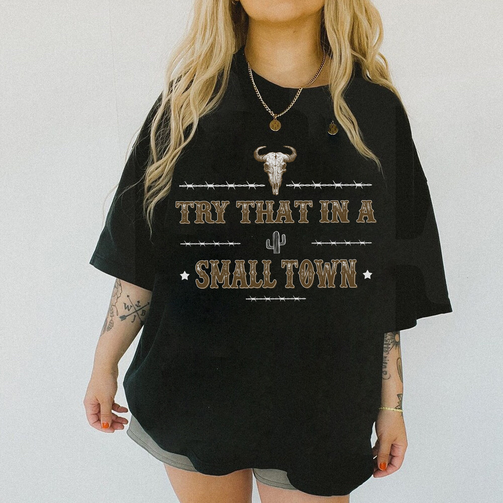 Try That In A Small Town T-Shirt Country Song Shirt Jason Aldean T-Shirt - 2.jpg