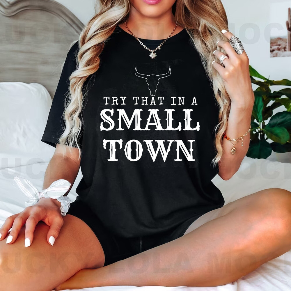 Try That In A Small Town Shirt Ason Aldean Shirt Country Music Shirt - 2.jpg