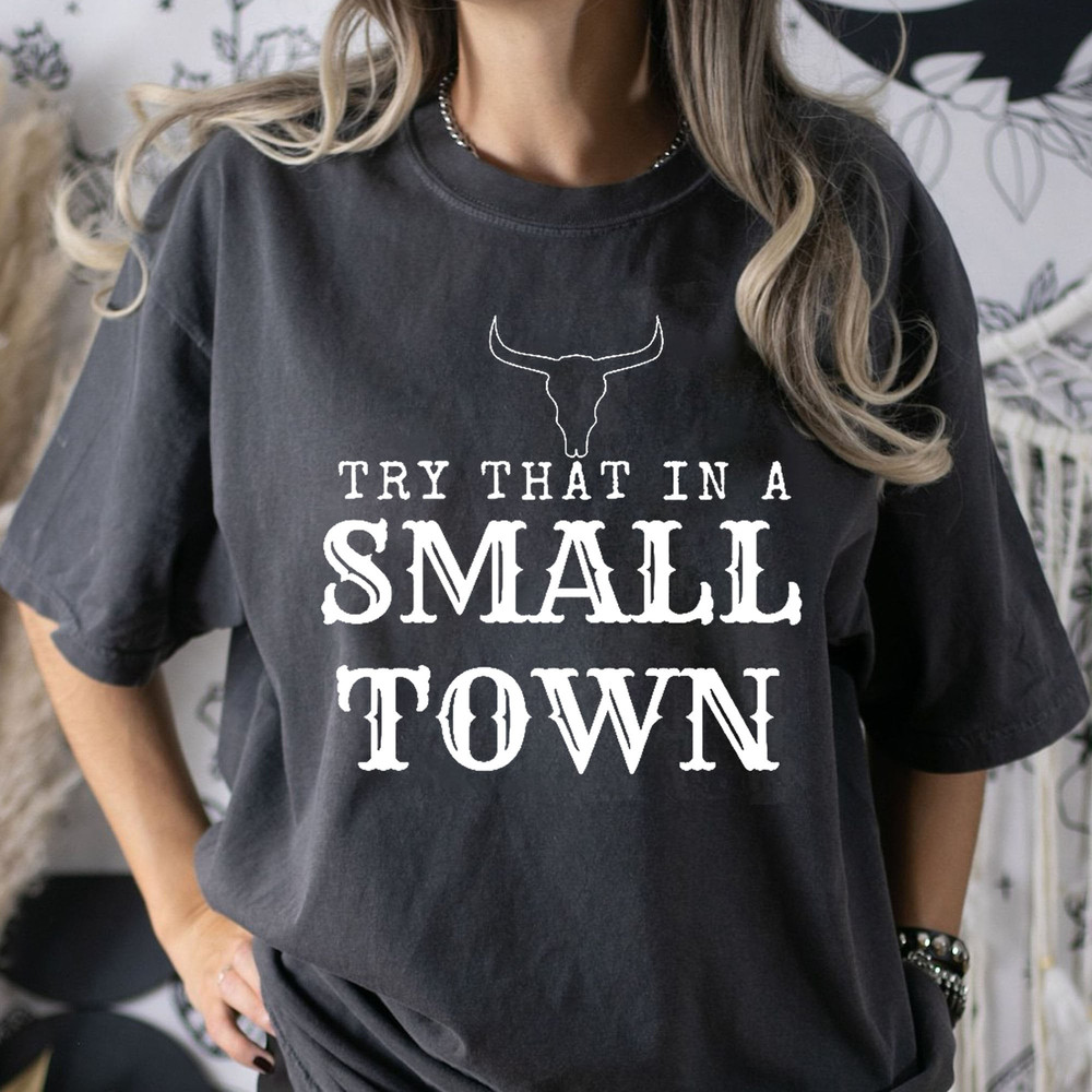 Try That In A Small Town Shirt Ason Aldean Shirt Country Music Shirt - 3.jpg