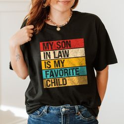 Vintage My Son In Law Is My Favorite Child TShirt, Mother In Law Sweatshirt, Mom Life Hoodie, Father In Law LongSleeve M