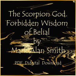 The Scorpion God. Forbidden Wisdom of Belial by Mark Alan Smith, PDF, Digital Download