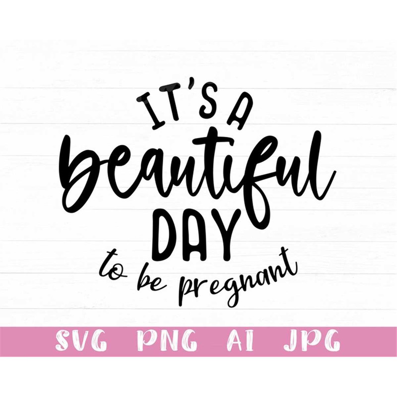 MR-78202301019-its-a-beautiful-day-to-be-pregnant-svg-pregnancy-reveal-image-1.jpg