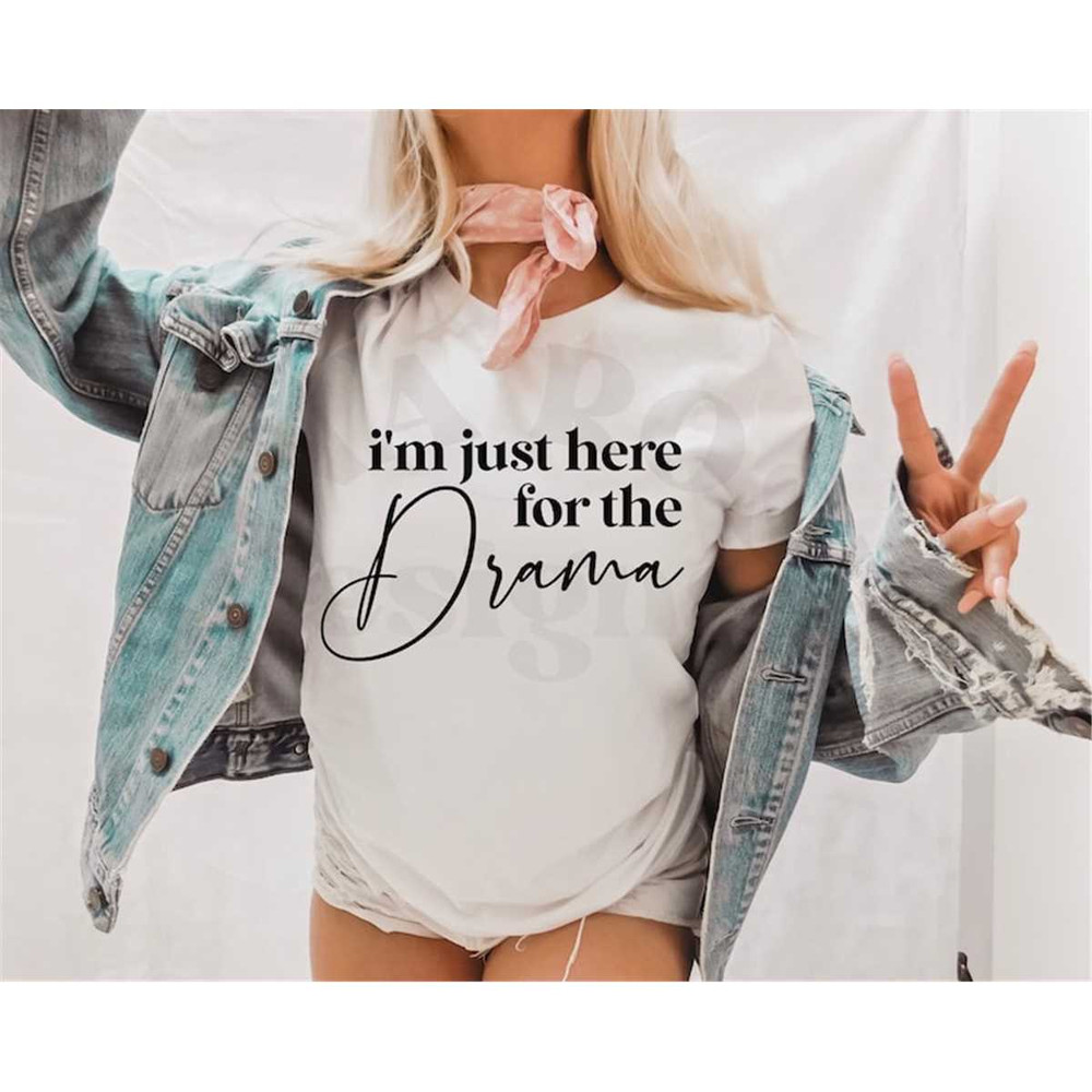 MR-78202312045-im-just-here-for-the-drama-svg-funny-quotes-svg-funny-image-1.jpg