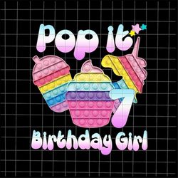 7th birthday girl pop it png, birthday girl pop it unicorn png, girl pop it birthday png, birthday girl png, pop it png,