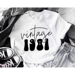 vintage 1981 svg, 40th birthday svg, vintage svg, 1981 birthday svg, 1981 vintage shirt svg, 40 birthday png clipart cut