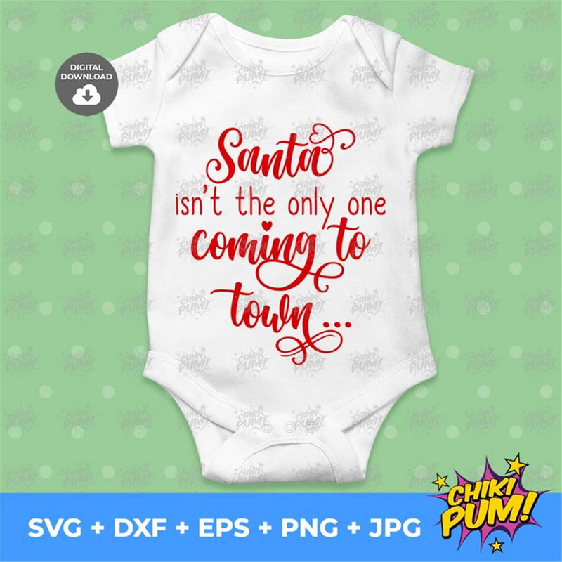 MR-78202313329-santa-isnt-the-only-one-coming-to-town-svg-baby-image-1.jpg