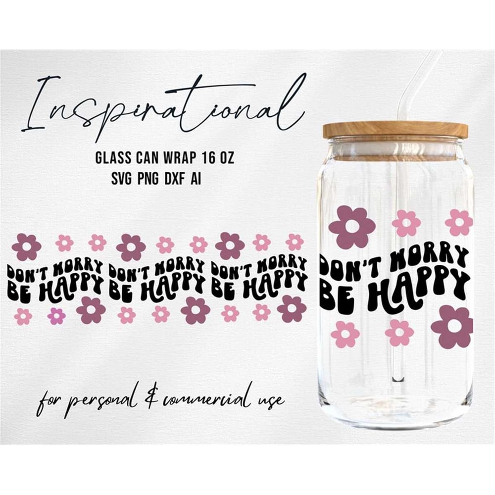 MR-78202314046-dont-worry-be-happy-svg-inspirational-svg-16oz-glass-can-image-1.jpg