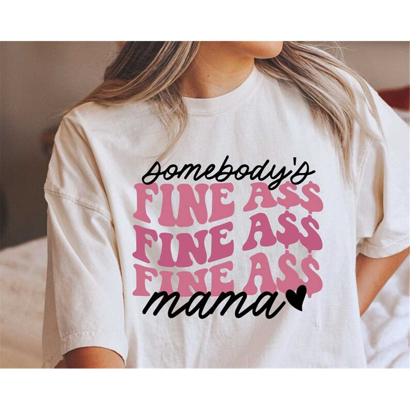MR-78202321528-somebodys-fine-a-mama-svg-funny-mama-quotes-svg-mama-image-1.jpg