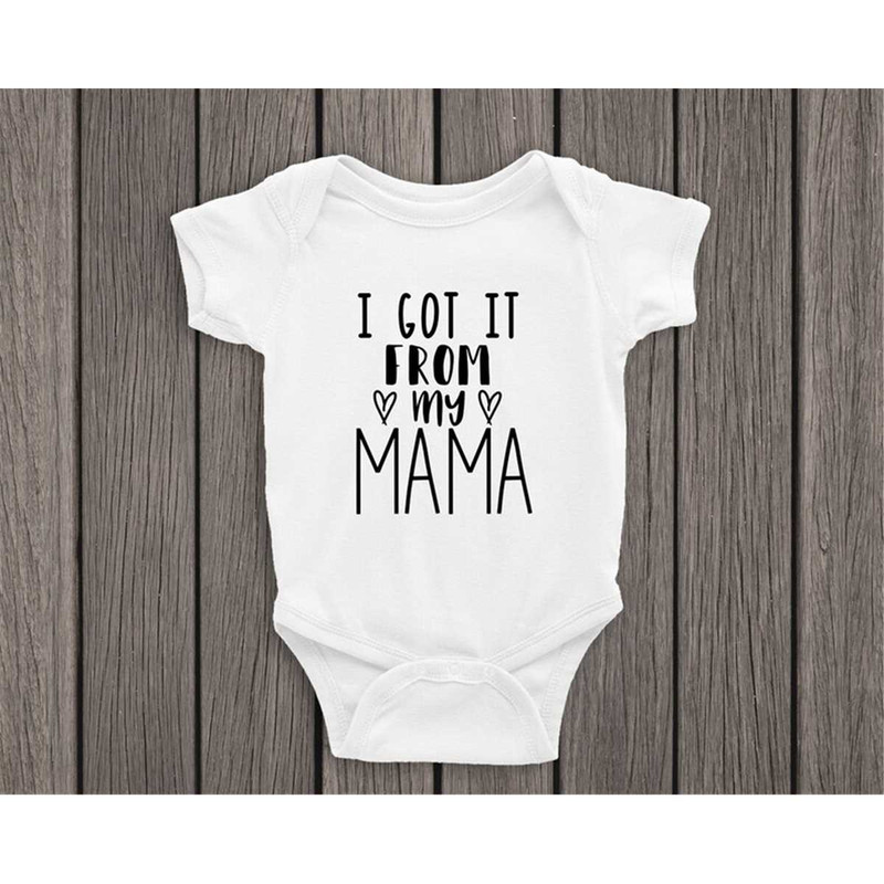 MR-78202321543-i-got-it-from-my-mama-svg-baby-svg-baby-mama-svg-new-mom-image-1.jpg