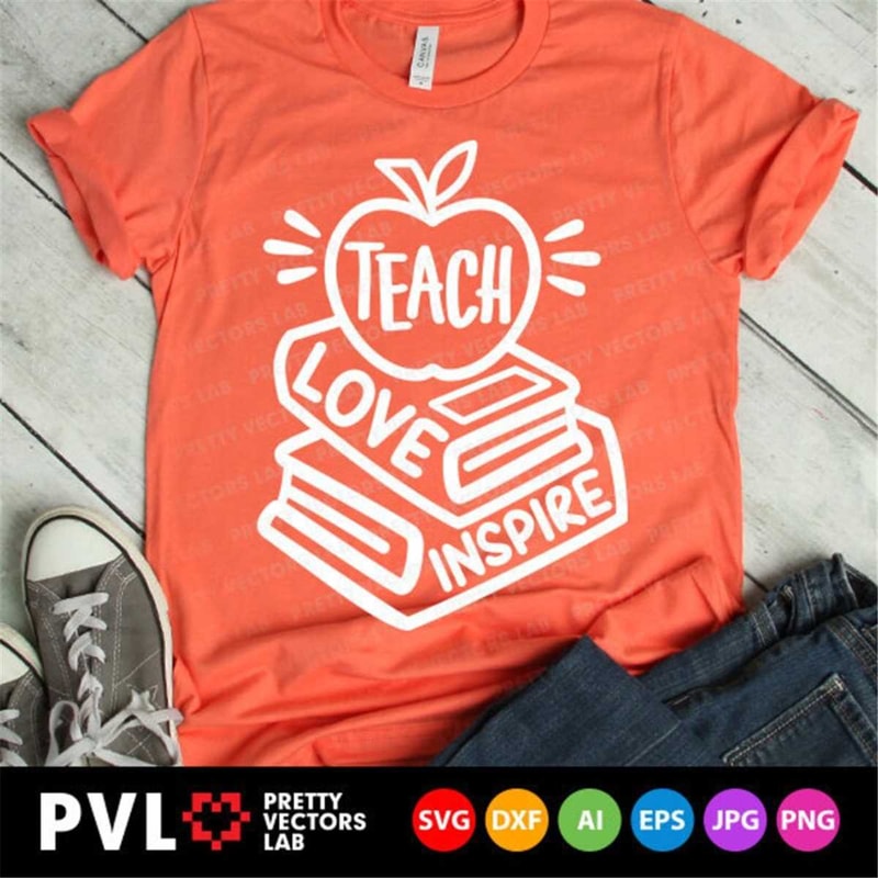 MR-78202321644-teach-love-inspire-svg-teacher-svg-back-to-school-svg-dxf-image-1.jpg