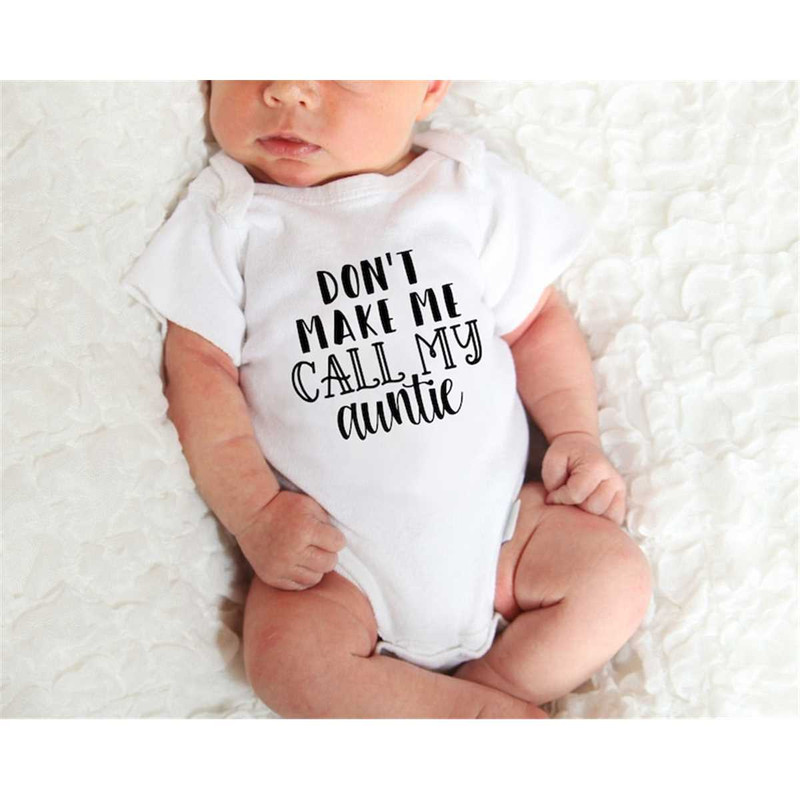 MR-78202322256-dont-make-me-call-my-auntie-svg-baby-quotes-svg-funny-image-1.jpg