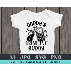 daddy's drinking buddy svg, funny baby onesie svg, dad svg, baby svg, father's day svg, newborn svg, png clipart cut fil