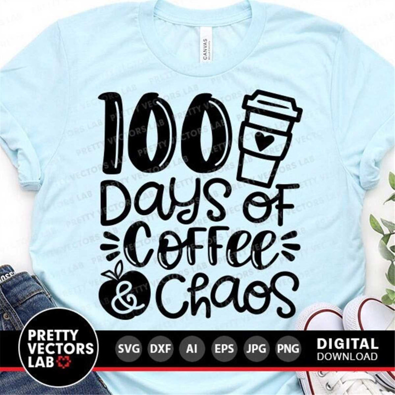 MR-7820233165-100-days-of-coffee-and-chaos-svg-100-days-of-school-cut-image-1.jpg