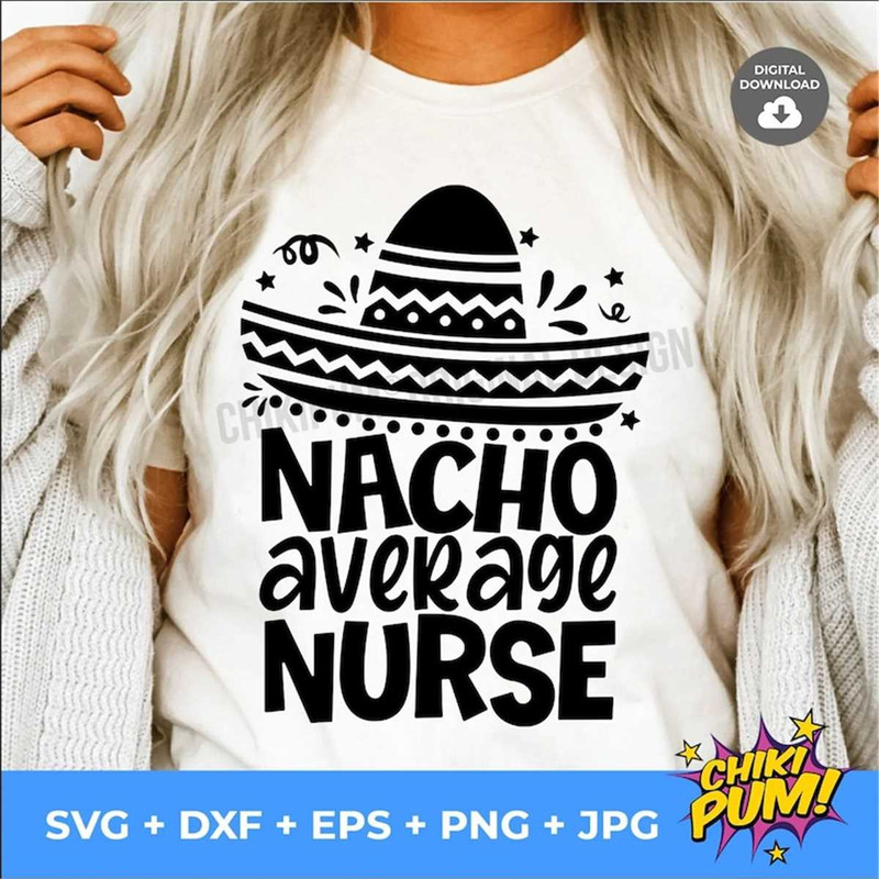 MR-78202333847-nacho-average-nurse-svg-cinco-de-mayo-svg-funny-sayings-svg-image-1.jpg