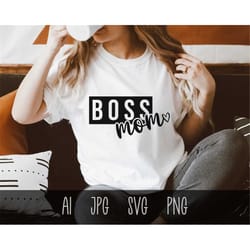 boss mom svg, momtrepreneur svg, boss mama svg, entrepreneur quote wife mother svg, png, clipart, cut file for cricut