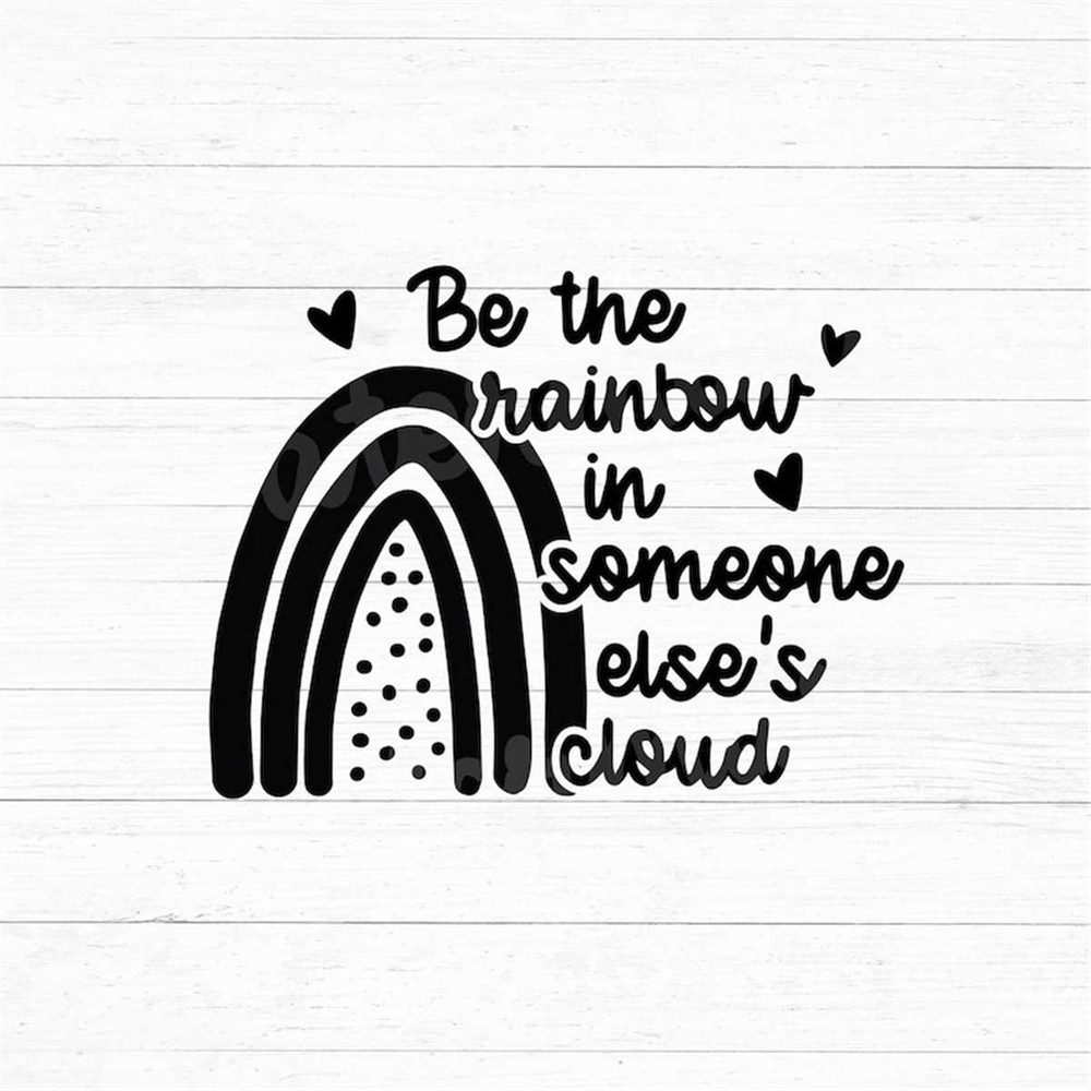 MR-7820234755-be-the-rainbow-in-someone-elses-cloud-svg-rainbow-svg-image-1.jpg