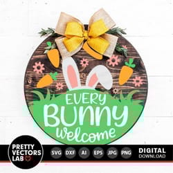 every bunny welcome svg, easter cut files, door hanger svg, bunny svg, dxf, eps, png, farmhouse sign svg, rabbit clipart