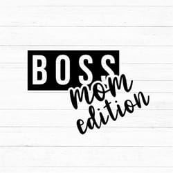 boss mom svg, momtrepreneur svg, boss mama svg, funny entrepreneur quote wife mother svg, png, clipart, cut file for cri